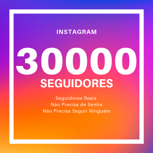 30000 Seguidores Instagram +50% SALE ESSA SEMANA
